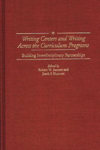 Writing Centers and Writing Across the Curriculum Programs