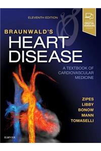 Braunwald's Heart Disease: A Textbook of Cardiovascular Medicine, Single Volume