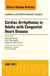 Cardiac Arrhythmias in Adults with Congenital Heart Disease, an Issue of Cardiac Electrophysiology Clinics