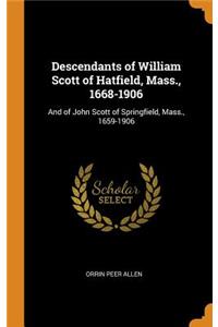 Descendants of William Scott of Hatfield, Mass., 1668-1906