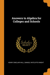 Answers to Algebra for Colleges and Schools