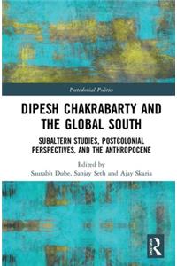 Dipesh Chakrabarty and the Global South