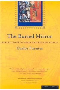 The Buried Mirror: Reflections on Spain and the New World
