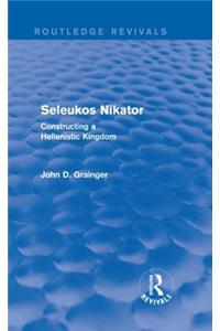 Seleukos Nikator (Routledge Revivals)