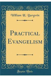 Practical Evangelism (Classic Reprint)