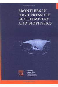 Frontiers in High Pressure Biochemistry and Biophysics