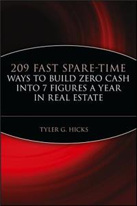 209 Fast Spare-Time Ways to Build Zero Cash Into 7 Figures a Year in Real Estate