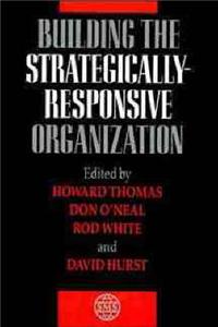 Building the Strategically-Responsive Organization