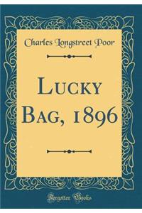 Lucky Bag, 1896 (Classic Reprint)