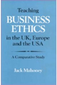 Teaching Business Ethics in the United Kingdom, Europe and the United States of America