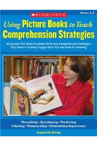 Using Picture Books to Teach Comprehension Strategies