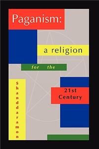 Paganism: A Religion For The 21st Century