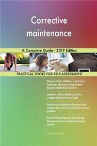 Corrective maintenance A Complete Guide - 2019 Edition