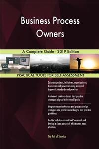 Business Process Owners A Complete Guide - 2019 Edition
