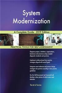 System Modernization A Complete Guide - 2019 Edition