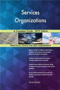 Services Organizations A Complete Guide - 2019 Edition