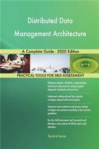 Distributed Data Management Architecture A Complete Guide - 2020 Edition