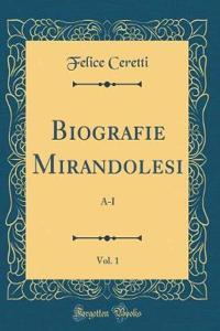 Biografie Mirandolesi, Vol. 1: A-I (Classic Reprint)