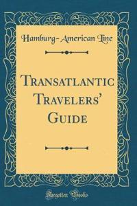 Transatlantic Travelers' Guide (Classic Reprint)