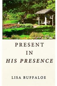 Present in His Presence