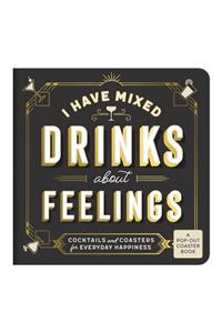 I Have Mixed Drinks About Feelings Coaster Book