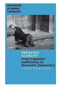 Remaking Scarcity