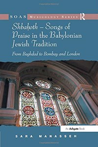Shbahoth – Songs of Praise in the Babylonian Jewish Tradition