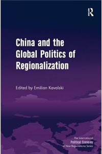 China and the Global Politics of Regionalization