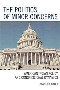 The Politics of Minor Concerns