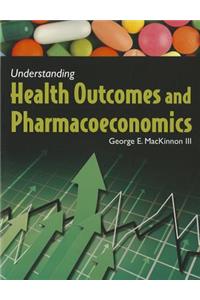 Understanding Health Outcomes and Pharmacoeconomics