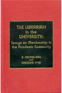 Librarian in the University: Essays on Membership in the Academic Community