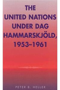 United Nations Under Dag Hammarskjold, 1953-1961