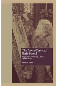 Parent-Centered Early School