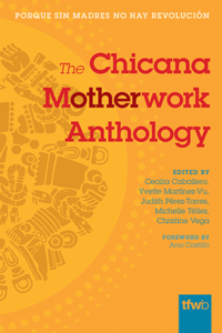 Chicana Motherwork Anthology