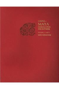 Corpus of Maya Hieroglyphic Inscriptions, Volume 3, Part 3