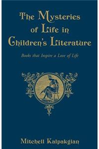 Mysteries of Life in Children's Literature: Books That Inspire a Love of Life