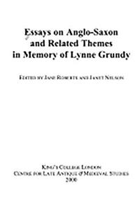 Essays on Anglo-Saxon and Related Themes in Memory of Lynne Grundy