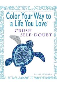 Color Your Way To A Life You Love