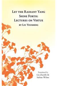 Let the Radiant Yang Shine Forth