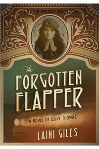 The Forgotten Flapper: A Novel of Olive Thomas (Large Print Edition)