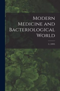 Modern Medicine and Bacteriological World; 2, (1893)