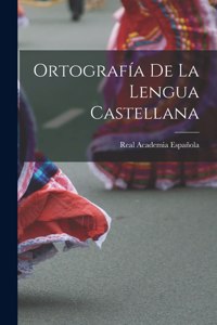 Ortografía De La Lengua Castellana