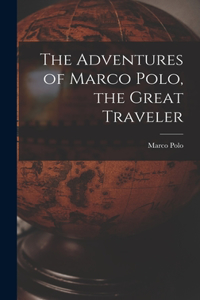 Adventures of Marco Polo, the Great Traveler