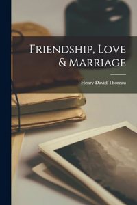 Friendship, Love & Marriage