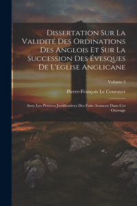 Dissertation Sur La Validité Des Ordinations Des Anglois Et Sur La Succession Des Évesques De L'eglise Anglicane