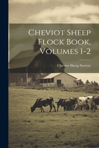 Cheviot Sheep Flock Book, Volumes 1-2