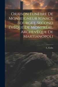 Oraison funèbre de Monseigneur Ignace Bourget, second évêque de Montréal, archevêque de Martianopoli
