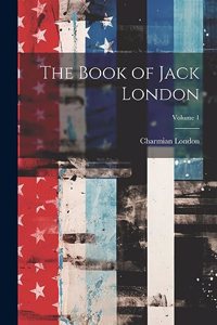 Book of Jack London; Volume 1