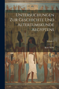 Untersuchungen zur geschichte und altertumskunde Aegyptens; Volume 9