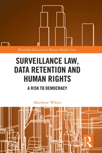 Surveillance Law, Data Retention and Human Rights